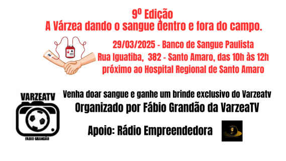 9º Edição  A Várzea dando o sangue dentro e fora do campo.